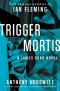 [James Bond - Extended Series 47] • Trigger Mortis